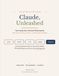Claude, Unleashed: Turn Claude into a Personal Work System with Projects, Memory, Research, and Repeatable Workflows