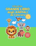 Il Mio Primo Grande Libro degli Animali da Colorare