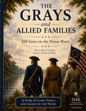 The Grays and Allied Families of Dobbs (Lenoir) County, North Carolina: CELEBRATING 250 YEARS ON THE NEUSE