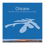 Far Chicane Far From The Maddening Crowds