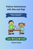 Python Adventures with Aks and Gigi