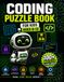 Coding Puzzle Book for Kids Ages 8–12: 100+ Logic Challenges, Algorithms, Secret Codes, Brain Teasers, Mazes and STEM Activities