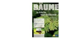 Bäume AT Verlag Bäume - in Küche und Heilkunde
