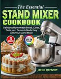 The Essential Stand Mixer Cookbook