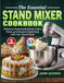 The Essential Stand Mixer Cookbook