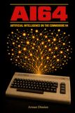AI64: ARTIFICIAL INTELLIGENCE ON THE COMMODORE 64