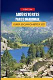 Aigüestortes Parco Nazionale Guida Escursionistica 2027: Pianificazione del circuito Carros de Foc, consigli per la prenotazione dei rifugi e itinerar