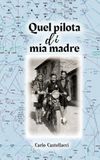 Quel pilota di mia madre
