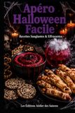 Apéro Halloween Facile: Recettes Sanglantes & Effrayantes