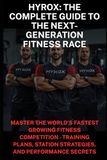 HYROX: The Complete Guide to the Next-Generation Fitness Race