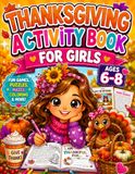 Thanksgiving Activity Book for Girls Ages 6–8