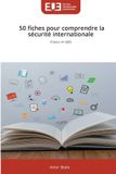 50 Editions Universitaires Europeennes 50 fiches pour comprendre la sécurité internationale