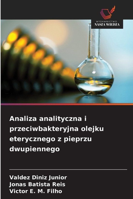 Analiza OmniScriptum SRL Analiza analityczna i przeciwbakteryjna olejku eterycznego z pieprzu dwupiennego