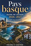 Pays basque Guide de voyage 2026–2027 pour les visiteurs pour la première fois