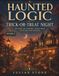Haunted Logic: Trick-or-Treat Night: 80 Easy-to-Expert Logic Grid Puzzles for Adults