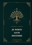 Je porte leur histoire: Un livre guidé pour écrire, préserver et transmettre l’histoire de votre famille