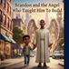 Brandon and the Angel Who Taught Him to Build