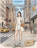 IT GIRL ADVENTURES City Life Coloring Book For Adults & Teens