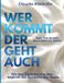 Wer Tredition GmbH Wer kommt der geht auch: Wo das Sichtbare endet, beginnt die Sprache der Seele - Vom Tod lernen das Leben zu lieben