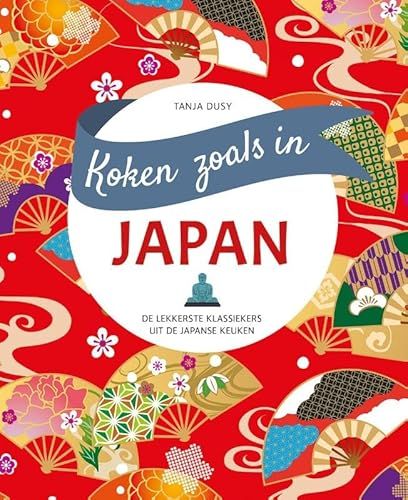 Koken zoals in - Japan: De lekkerste klassiekers uit de Japanse keuken