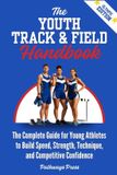 The Pathways Press The Youth Sports Handbook-The Youth Track & Field Handbook