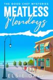 Meatless The Good Chef Mysteries: Meatless Monday's