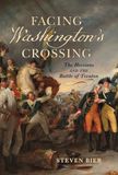 Facing Washington's Crossing: The Hessians and the Battle of Trenton