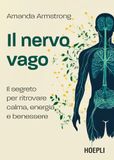 Il Ulrico Hoepli Il nervo vago. Il segreto per ritrovare calma, energia e benessere