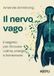 Il Ulrico Hoepli Il nervo vago. Il segreto per ritrovare calma, energia e benessere