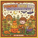 PUMPKIN PATCH FUN: BOLD AND EASY COLORING BOOK