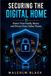 Securing Panda Securing The Digital Home: Protect Your Family, Money and Privacy From Online Threats