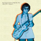 Sonic Rendezvous Big Boy Pete - The Cosmic Genius Of Big Boy Pete 1966-1979 - Volume 2 (LP)