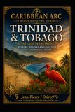 Trinidad & Tobago: At the Gates of the Orinoco: Memory, Peoples and the Identity of a Caribbean Nation