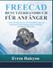 FREECAD BENUTZERHANDBUCH FÜR ANFÄNGER: Lerne 2D Skizzieren, 3D Modellierung und parametrisches Design durch einfache praktische Übungen