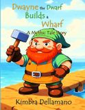 Dwyane Mythic Tales Dwyane The Dwarf Builds A Wharf Paperback