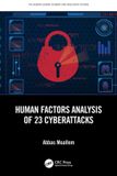 Human Crc Press The Human Element in Smart and Intelligent Systems- Human Factors Analysis of 23 Cyberattacks