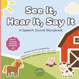 See It, Hear It, Say It: A Speech Sound Storybook