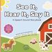 See It, Hear It, Say It: A Speech Sound Storybook