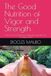 The Good Nutrition of Vigor and Strength: The Love-Carb Protocol, Noble Fats, and the Art of Lasting Youth