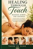 Healing Through Touch: Massage Across The Life Span