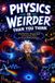 Physics Independently Published Physics Is Weirder Than You Think Paperback