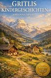 2027 - 200. Geburtstag von Johanna Spyri / Gritlis Kindergeschichten: DE: 4