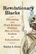 Revolutionary Blacks: Discovering the Frank Brothers, Freeborn Men of Color, Soldiers of Independence Paperback