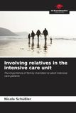 Involving relatives in the intensive care unit: The importance of family members to adult intensive care patients