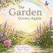 The Garden Grows Again: A comforting children’s picture book about infant loss, remembrance, and welcoming a rainbow baby