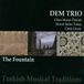 Music&Words Dem Trio - The Fountain. Turkish Musical Tradi (CD)