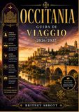 OCCITANIA GUIDA DI VIAGGIO 2026/2027