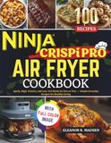 Ninja Crispi Pro Air Fryer Cookbook