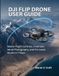 DJI DRONE FLIP GUIDE DE L'UTILISATEUR