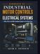 Handbook of Industrial Motor Controls And Electrical Systems: VFDs, PLCs, and NEC-Compliant Design for the Plant Floor